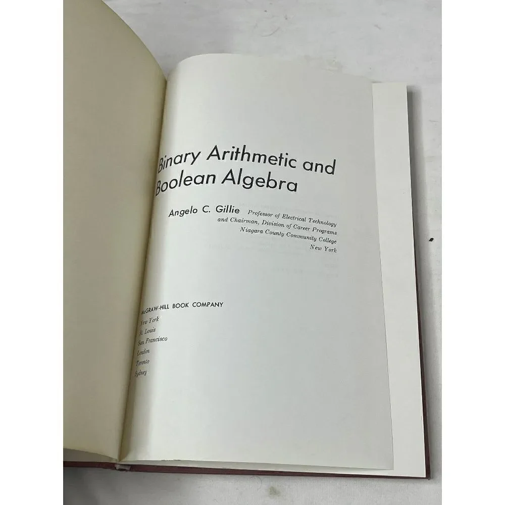 BINARY ARITHMETIC AND BOOLEAN‎ ALGEBRA Angelo C. Gillie 1965 McGraw-Hill Inc.